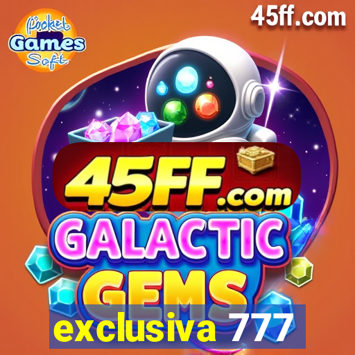 exclusiva 777